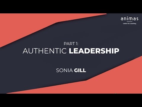 Sonia Gill - Authentic Leadership (pt 1) - YouTube