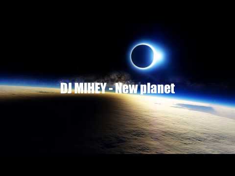 DJ MIHEY - New planet