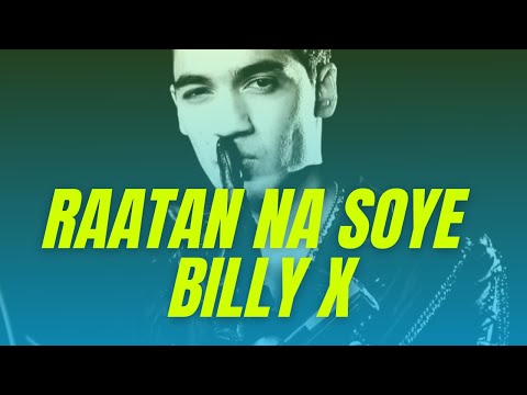 Billy X | Raatan Na Soye ft. Akash Musik | Official Music Video