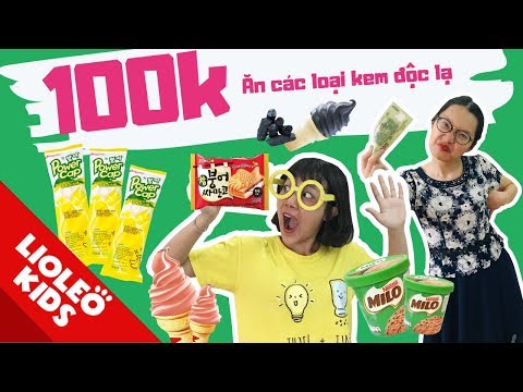 TẤM CÁM ĐẠI CHIẾN - Thử thách 100k mua tất cả các loại kem - Bé học tiếng Anh cùng Lioleo Kids