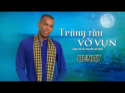 Trăng tàn vỡ vụn - Henry