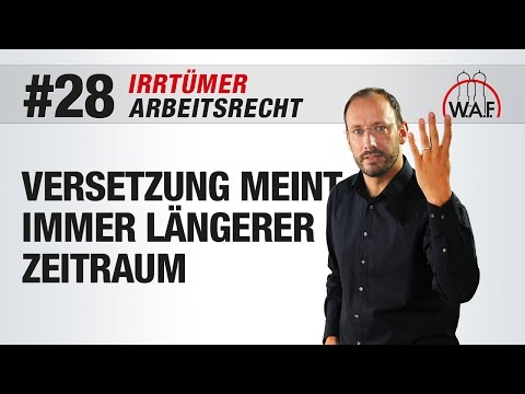 Arbeitsrecht Irrtümer #28 - Versetzung bedeutet immer für einen längeren Zeitraum