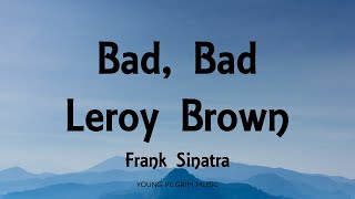 Frank Sinatra - Bad, Bad Leroy Brown (Lyrics)