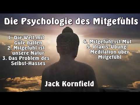 Die Psychologie des Mitgefühls ( Buddhismus, Karuna, Meditation ) - Jack Kornfield