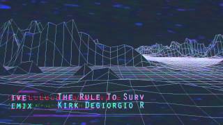 N.O.I.A. - The Rule To Survive (Kirk Degiorgio Remix)