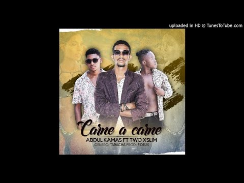 Abdul Kamas Feat. Two Xslim - Carne a Carne (Audio)
