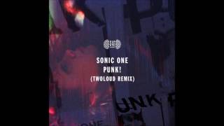 Sonic One – Punk! twoloud Remix