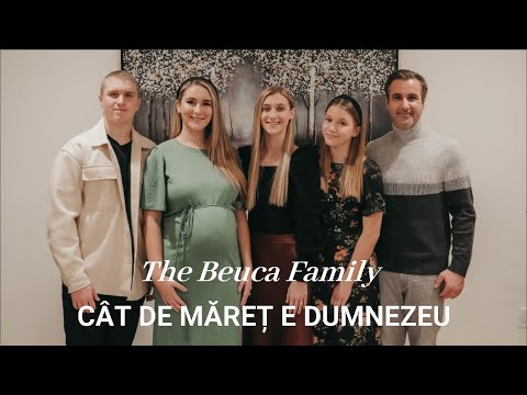 The Beuca Family - Cat de Maret e Dumnezeu/Ce Mare Sfant Maret si Minunat - [Official Video]
