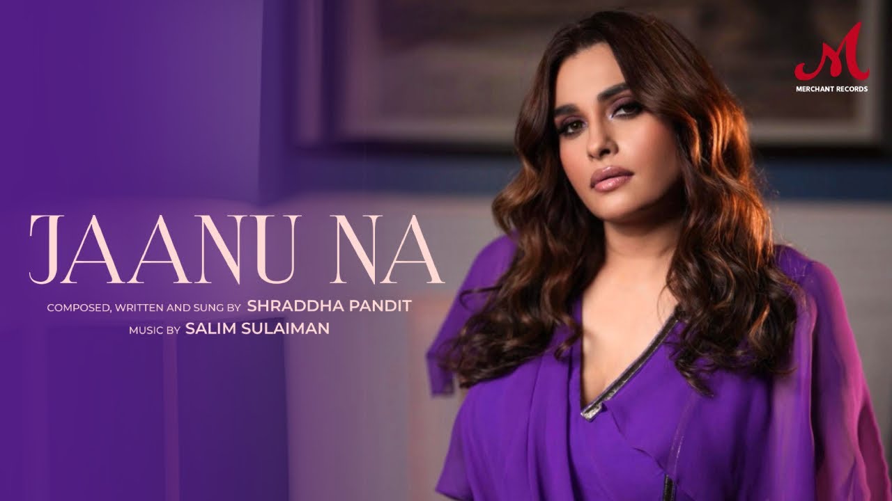 Jaanu Na Lyrics | Shraddha Pandit