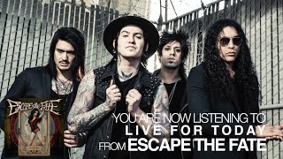 Escape the Fate - Live for Today (Audio Stream)