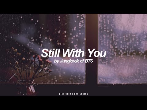 Still With You | Jungkook (BTS - 방탄소년단) English Lyrics