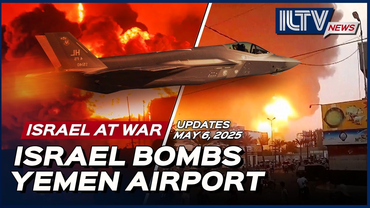 Israel Daily News – War Day 578 | May 6, 2025