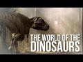 The World of the Dinosaurs - Walking With ...