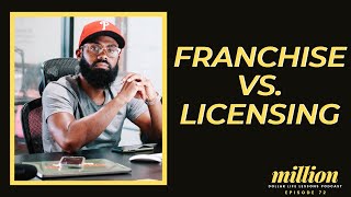 Franchising vs. Licensing | Million Dollar Life Lessons | Prince Donnell & Dana Chanel