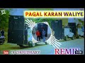 Mainu Pagal Karan Waliye Tu Khud Bhi Pagal Hojegi Remix Song Dj Choudhary Dhand / Punjabi Song Remix