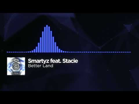 Smartyz feat. Stacie - Better Land