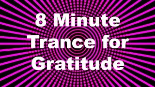 8 Minute Trance for Gratitude