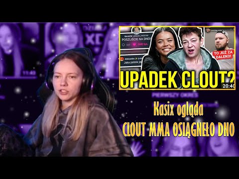 Kasix ogląda CLOUT MMA OSIĄGNEŁO DNO