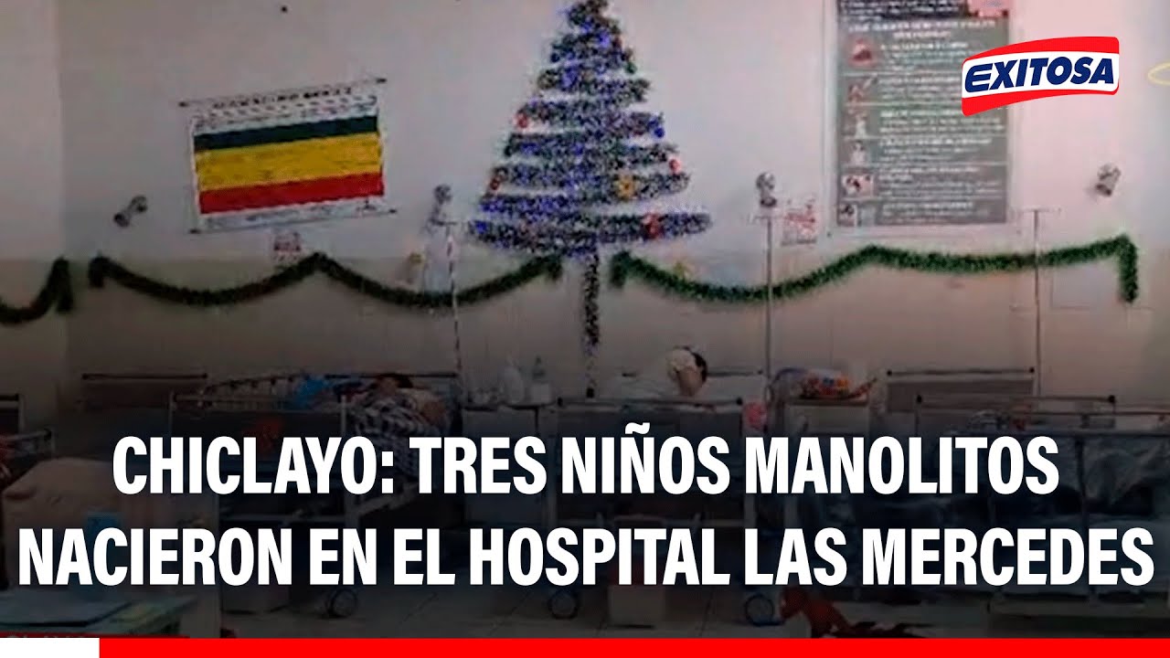 🔴🔵 Chiclayo: Tres niños manolitos nacieron en el Hospital Las Mercedes