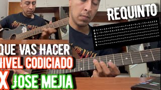 Que Vas Hacer (REQUINTO) - TUTORIAL - NIVEL CODICIADO X Jose Mejía