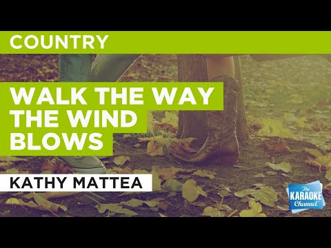 Walk The Way The Wind Blows : Kathy Mattea | Karaoke with Lyrics