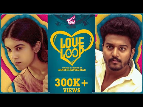 Love Loop ♾️❤️ | Dinesh Ravikumar | Maga, Sam John | Comedy | 4K | Girly