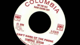 Stonewall Jackson ~ Can&#39;t Hang Up The Phone