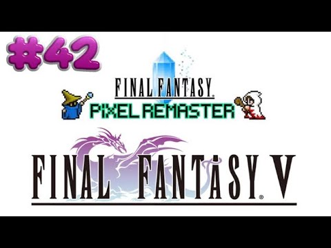 Final Fantasy V ,, Part 42 ,, No Commentary ,, Full Game Walkthrough