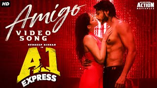 AMIGO Full Video Song Hindi 2021  A1 Express Movie