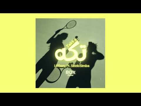 LiL Eazy Ft. SeidoSimba -TAKKA | ليل ايزي و سيدو سيمبا - تكه(Cover by Rox)