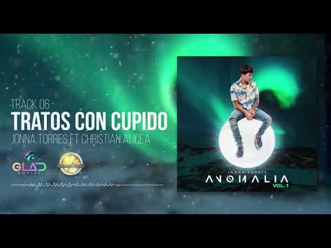 06. Tratos Con Cupido - Jonna Torres Ft. Christian Alicea ( Anomalia Vol.1 )