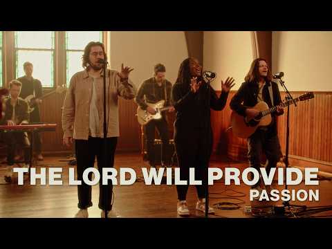 The Lord Will Provide // Passion // Live Performance