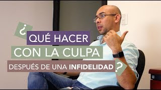 La Culpa En la Infidelidad - ¡Descubre Que Hacer Para Superarla!