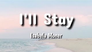 isabela moner- i&#39;ll stay (lyric video)