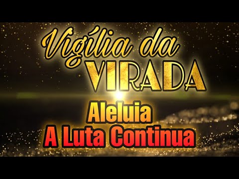 ALELUIA, PORQUE A LUTA CONTINUA - ANDRÉ BARROSO (VIGÍLIA DA VIRADA)