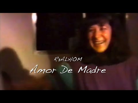 R3ALHOM - AMOR DE MADRE
