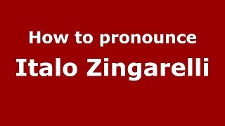 How to pronounce Italo Zingarelli