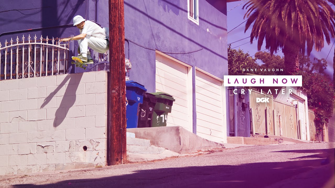 Dane Vaughn: Laugh now, cry later (Pro Part)
