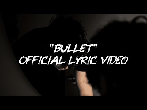 "Bullet" Official Lyric Video
