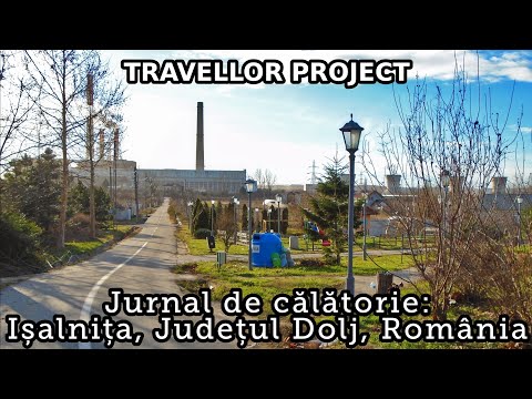Jurnal de călătorie: Ișalnița, Județul Dolj, România