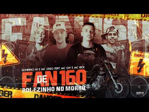 MC CASO E SONINHO NJ E MC GW E MC RICK DE FAN 160 ROLEZINHO NO MORRO (sem vinheta)