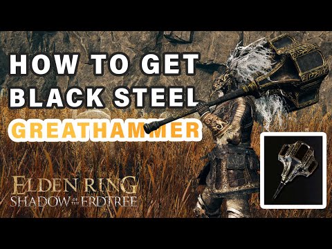 How to get Black Steel Greathammer Weapon ► Elden Ring DLC