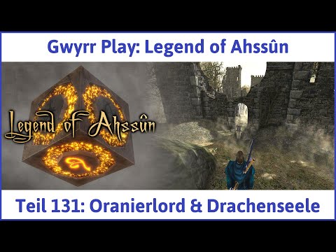 Legend of Ahssûn deutsch Teil 131 - Oranierlord & Drachenseele Let's Play
