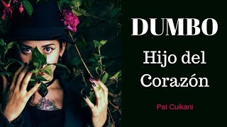 Dumbo / Hijo del corazón /Baby mine. Pat Cuikani por los animales