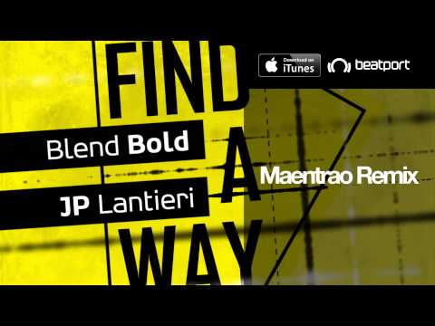 Blend Bold & JP Lantieri | Find A Way | Remixes [OUT NOW]