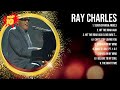 Ray Charles 2024 MIX Top 10 Best Songs Greatest Hits Full Album