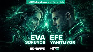 EVA ve EFE ile HPE Morpheus VM Essentials: Düşük Maliyet, Kesintisiz G