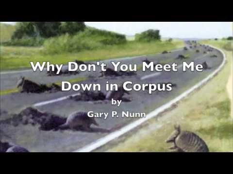 Why Don't You Meet Me Down in Corpus - Gary P Nunn