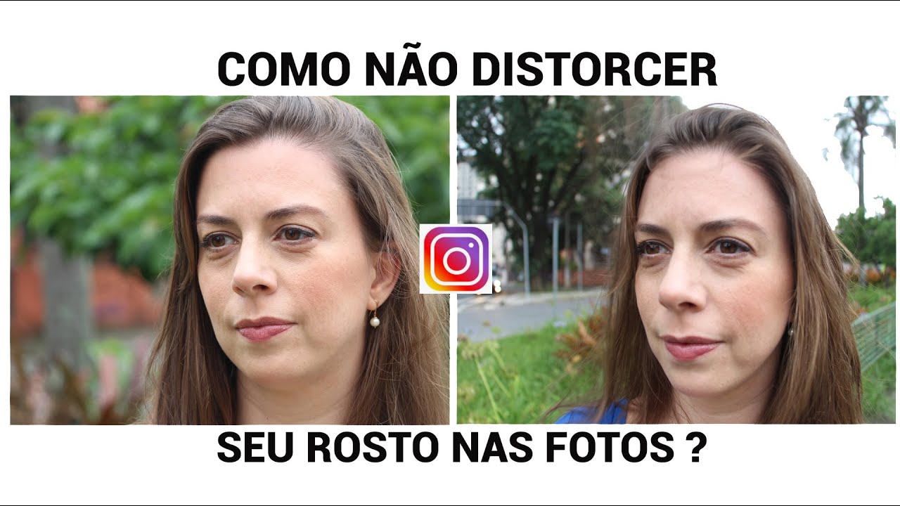 Como não distorcer seu rosto nas fotos e vídeos?