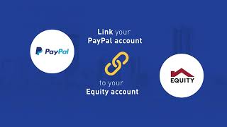 Link your PayPal account to your Equity account and get your money within 24 hours.